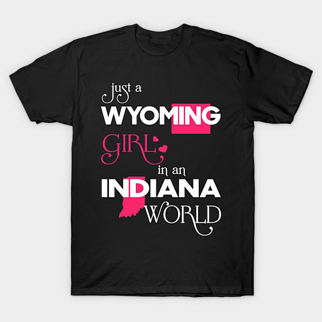 Just a Wyoming Girl In an Indiana World T-Shirt by FaustoSiciliancl